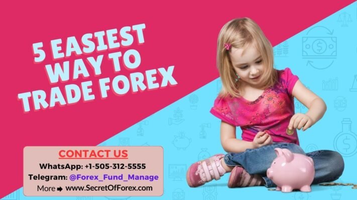 5 Easiest Way To Trade Forex