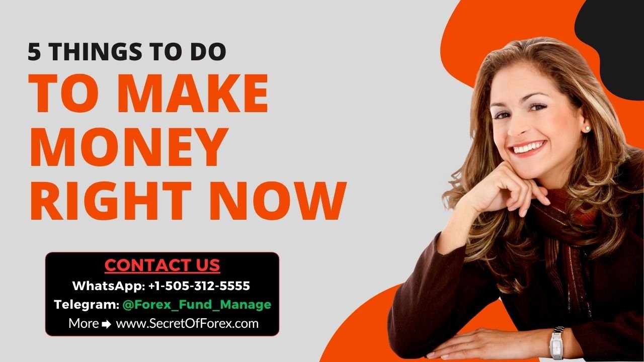 5 Things To Do To Make Money Right Now