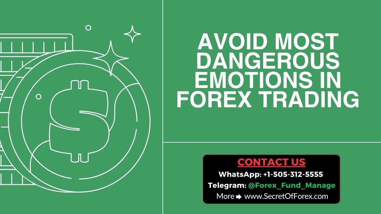 Avoid Most Dangerous Emotions in Forex Trading