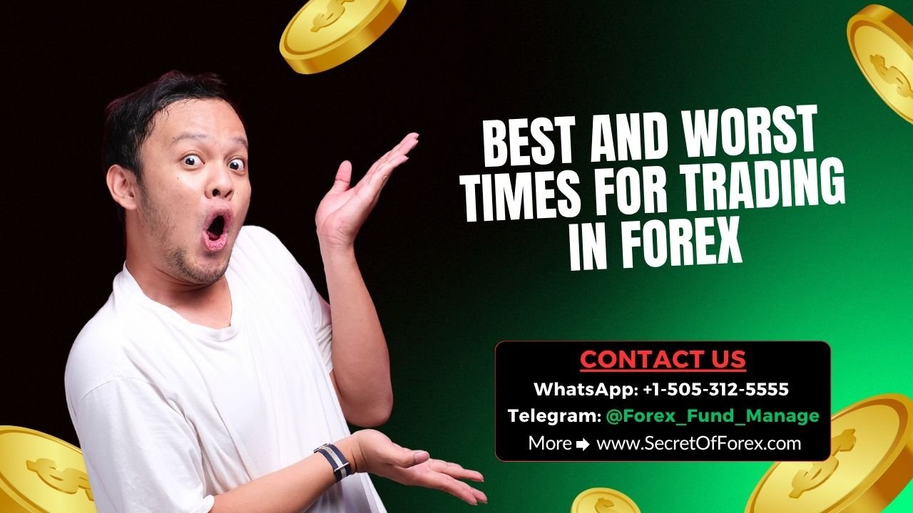 Best and Worst Times For Trading in Forex