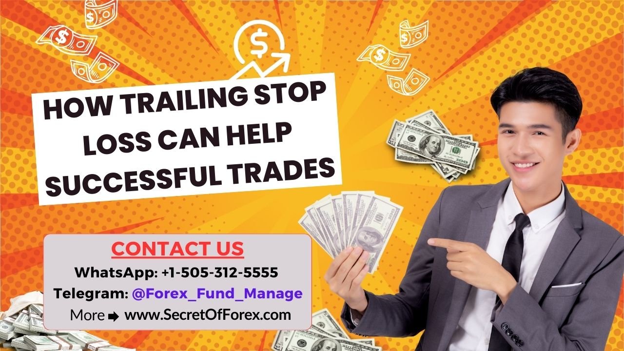 How Trailing Stop Loss Can Help Successful Trades
