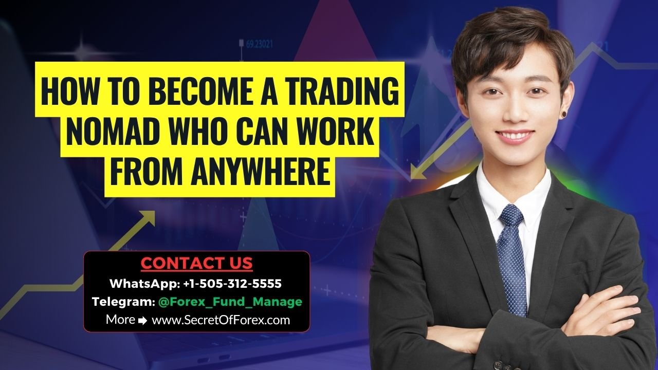 How to Become a Trading Nomad Who Can Work From Anywhere