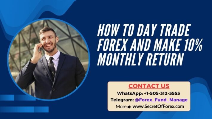 How to Day Trade Forex and Make 10% Monthly Return