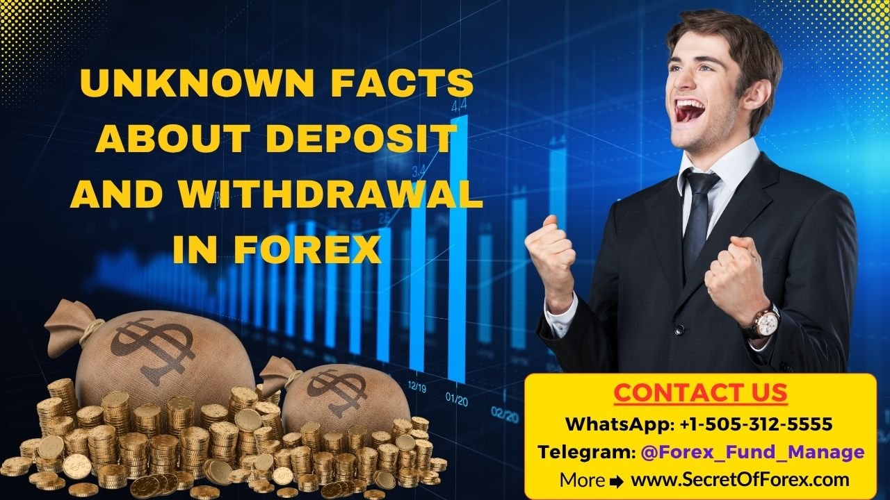 Unknown Facts About Deposit and Withdrawal in Forex
