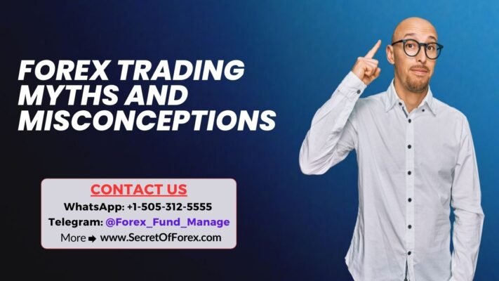 Forex Trading Myths and Misconceptions