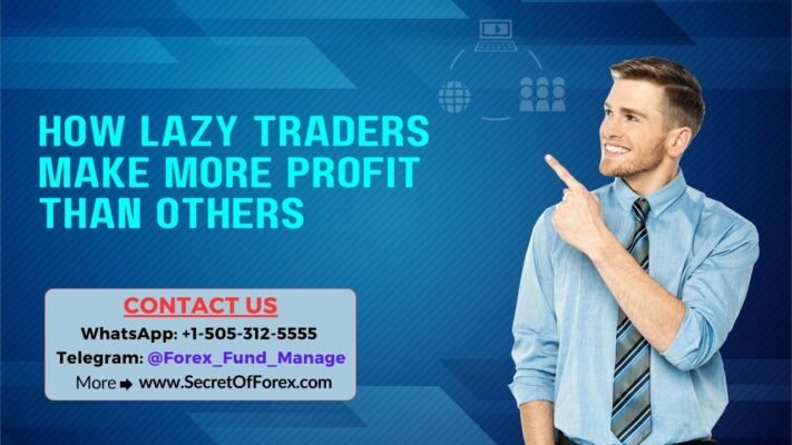 How Lazy Traders Make More Profit Than Others