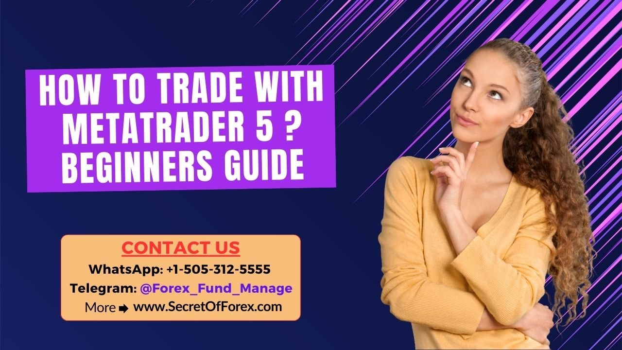 How to Trade with MetaTrader 5 Beginners Guide