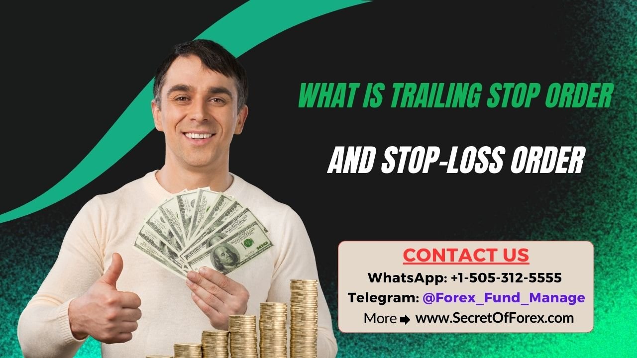 What is Trailing Stop Order and Stop-Loss Order