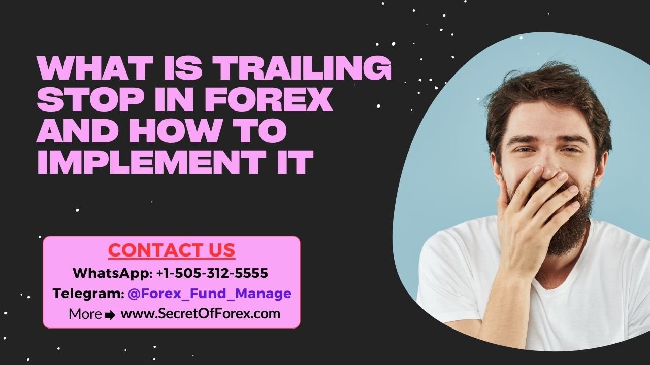 What is Trailing Stop in Forex and How to Implement It