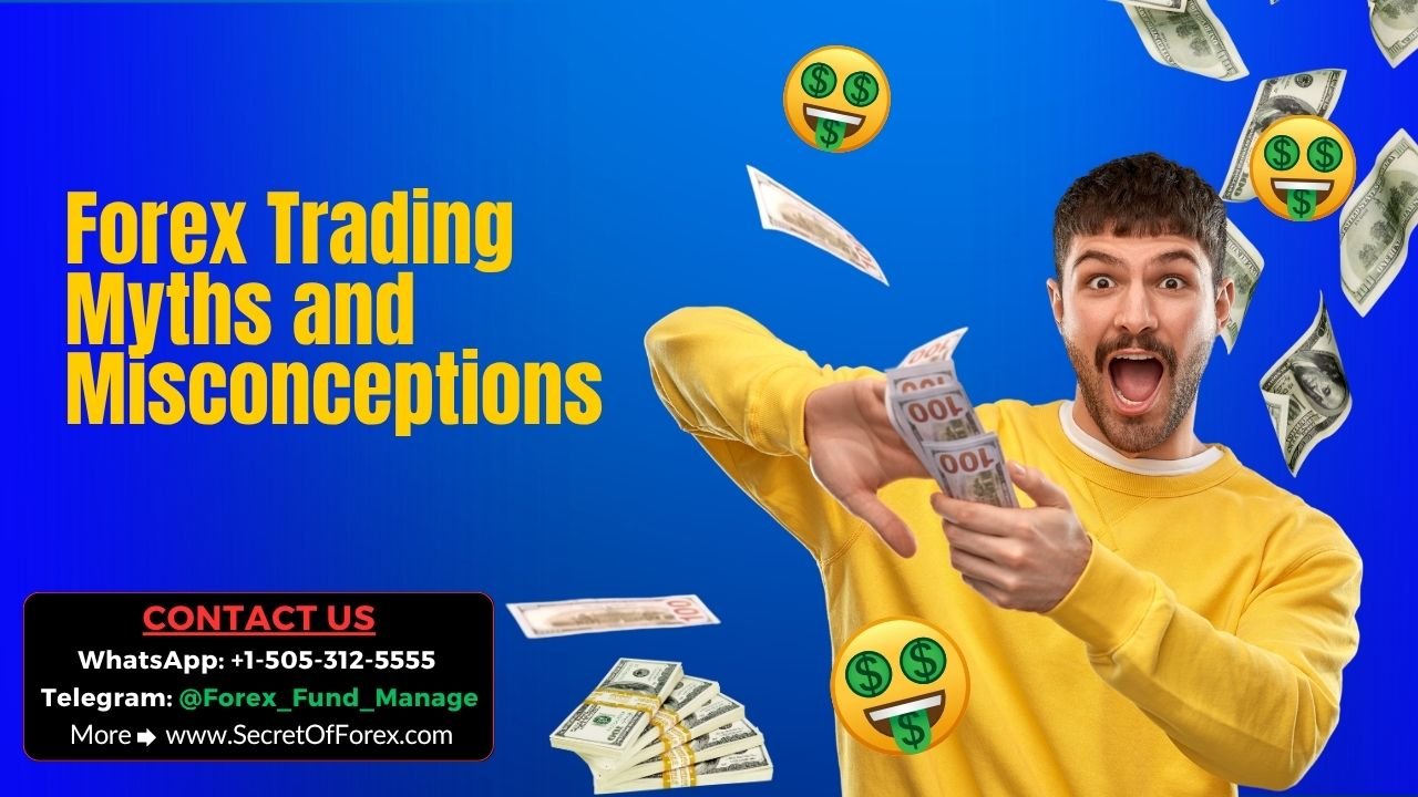 Forex Trading Myths and Misconceptions