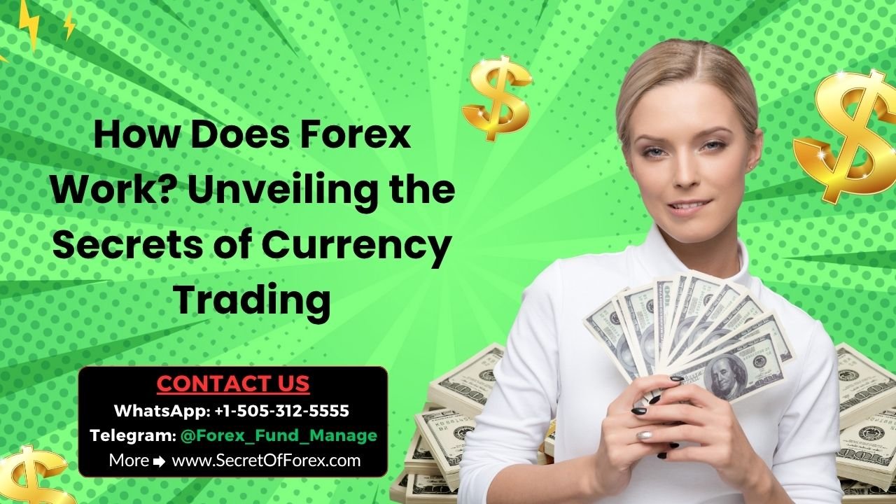 How Does Forex Work Unveiling the Secrets of Currency Trading
