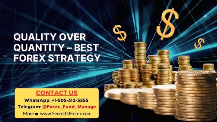 Quality Over Quantity – Best Forex Strategy