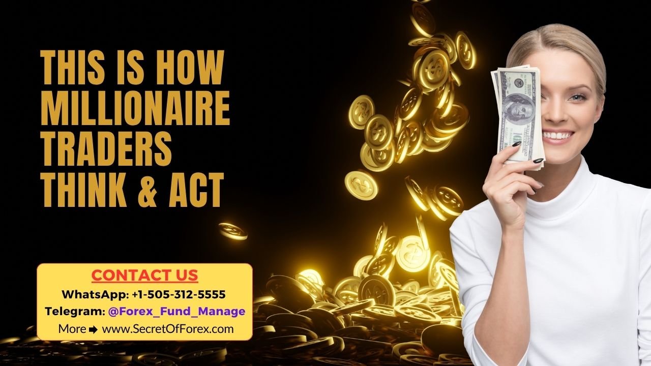 This Is How Millionaire Traders Think & Act