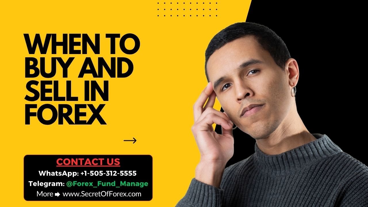 When to Buy and Sell in Forex
