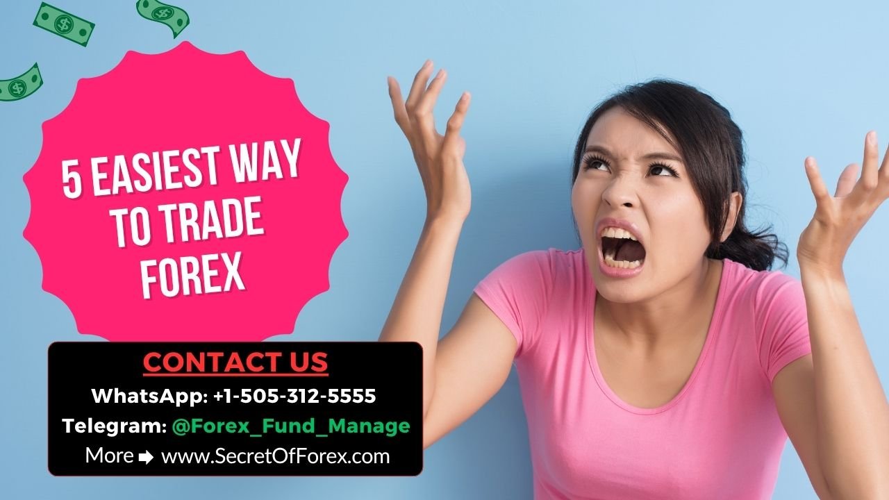 5 Easiest Way To Trade Forex