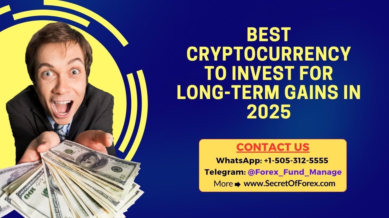 Best Cryptocurrency to Invest for Long-Term Gains in 2025