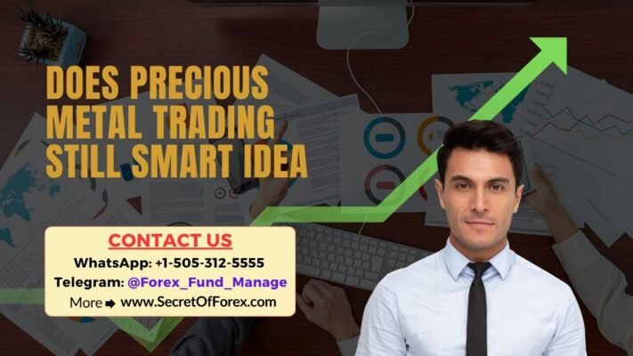 Does Precious Metal Trading Still Smart Idea