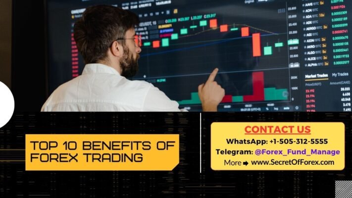 Top 10 Benefits of Forex Trading