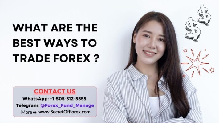 What Are The Best Ways to Trade Forex