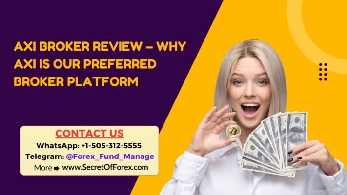 Axi Broker Review – Why Axi is our preferred broker platform