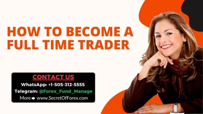 How To Become A Full Time Trader
