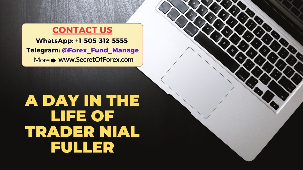 A Day In the Life of Trader Nial Fuller
